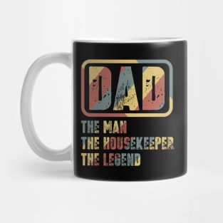 Dad - The Man, The Housekeeper, The Legend Mug